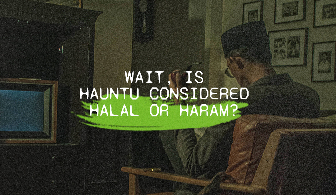 Hauntu Blog, Is Hauntu Experience Consider Halal activites?