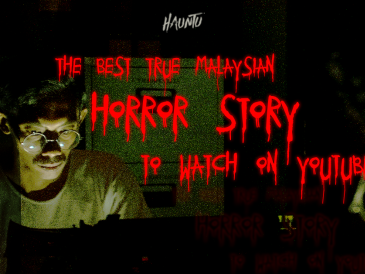 6 Best Original Horror Stories (Cerita Seram) that you MUST watch on Youtube