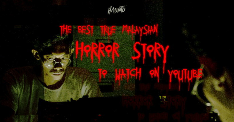 6 Best Original Horror Stories that you MUST watch on Youtube 6 Best Original Horror Stories (Cerita Seram) that you MUST watch on Youtube